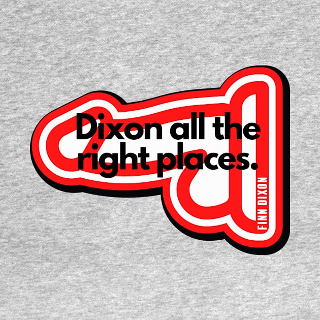 Dixon all the right places (Red) by Finn Dixon